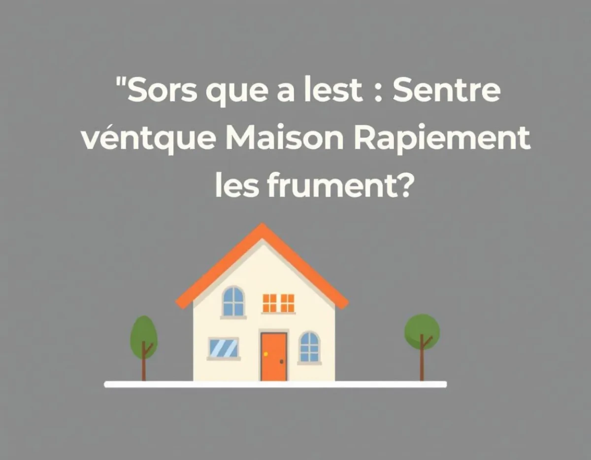 Comment Vendre Votre Maison Rapidement